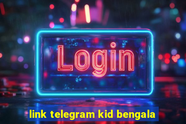 link telegram kid bengala